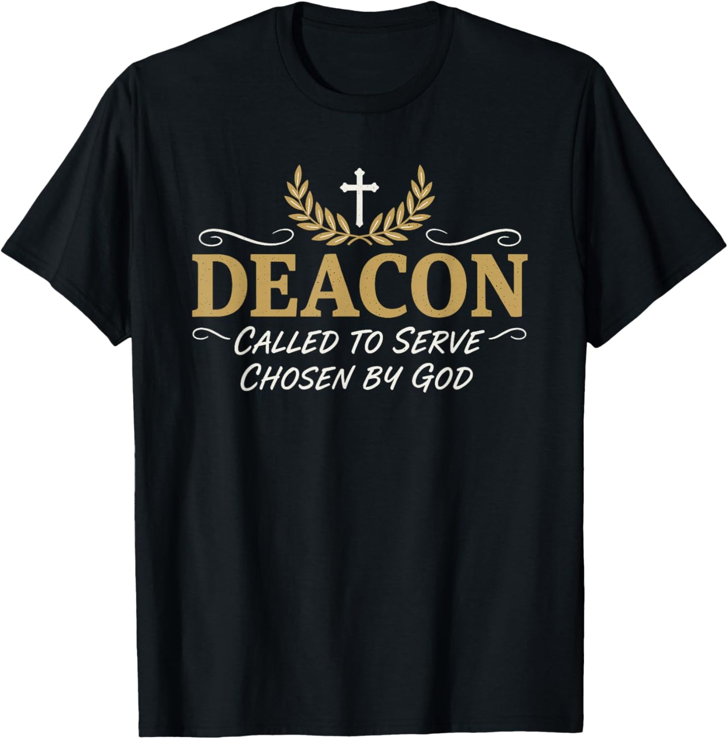 Deacon Called to Serve Chosen by God Christian Church T-Shirt - T-Shirt | Black