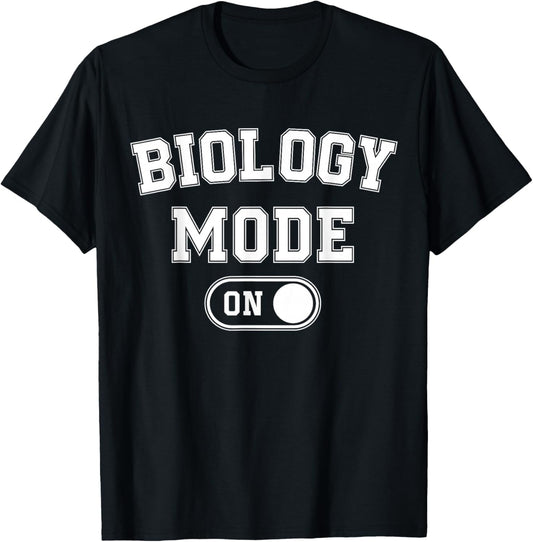 Biology Mode On Funny Biologist Gift T-Shirt - T-Shirt | Black