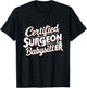 Funny Certified Surgeon Babysitter Gifts & Apparel -Adults Black Small Modern Cute Graphic T-Shirt - T-Shirt | Black
