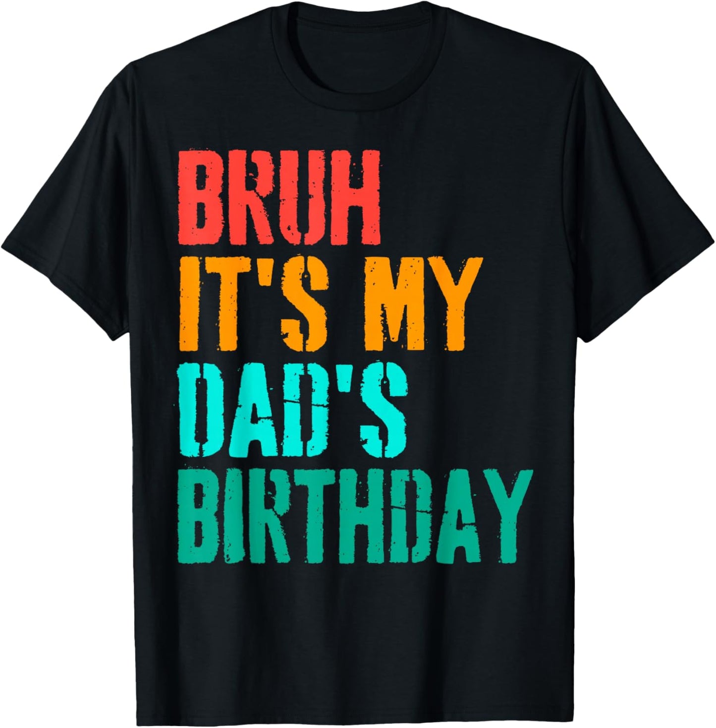 Vintage Bruh It's My Dad's Birthday Funny Bday Father Son T-Shirt - T-Shirt | Black