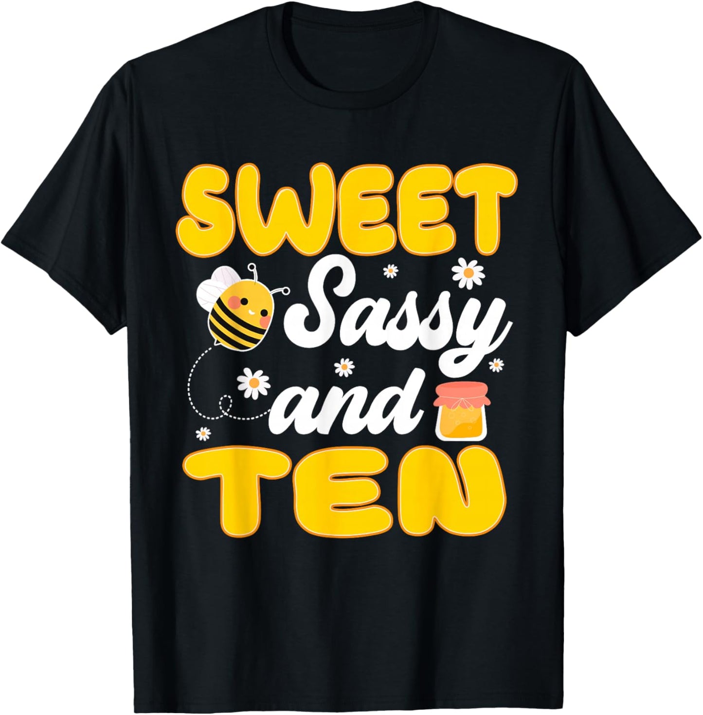 Sweet Sassy and Ten 10th Birthday Bee Themed Party T-Shirt - T-Shirt | Black