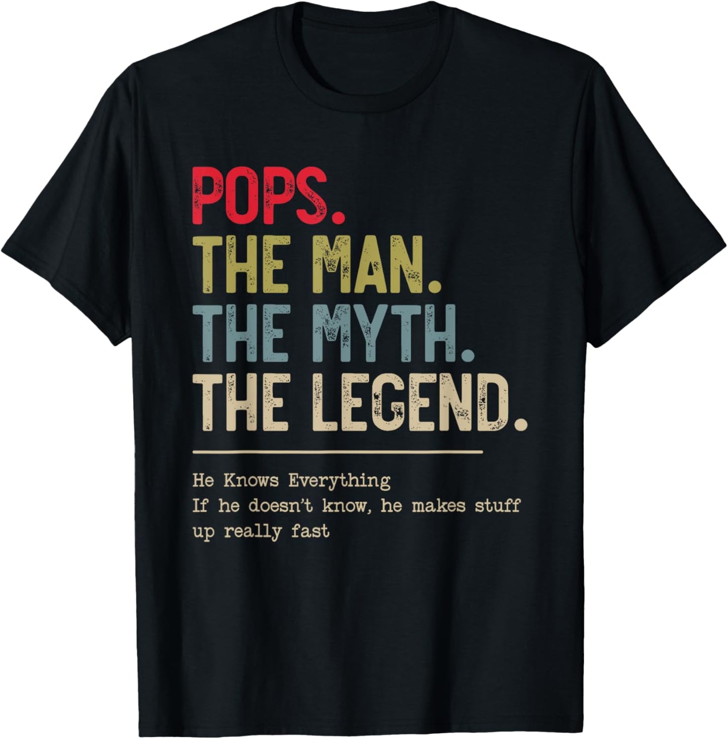 Pops The Man The Myth The Legend He Knows Everything T-Shirt - T-Shirt | Black