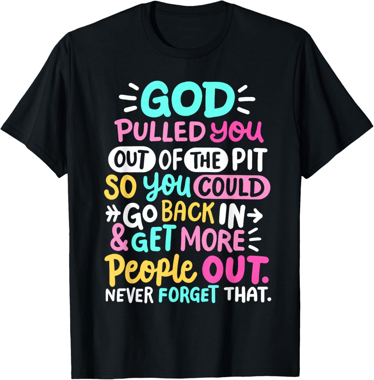God Pulled You Out of the Pit Sobriety AA NA Recovery Women T-Shirt - T-Shirt | Black