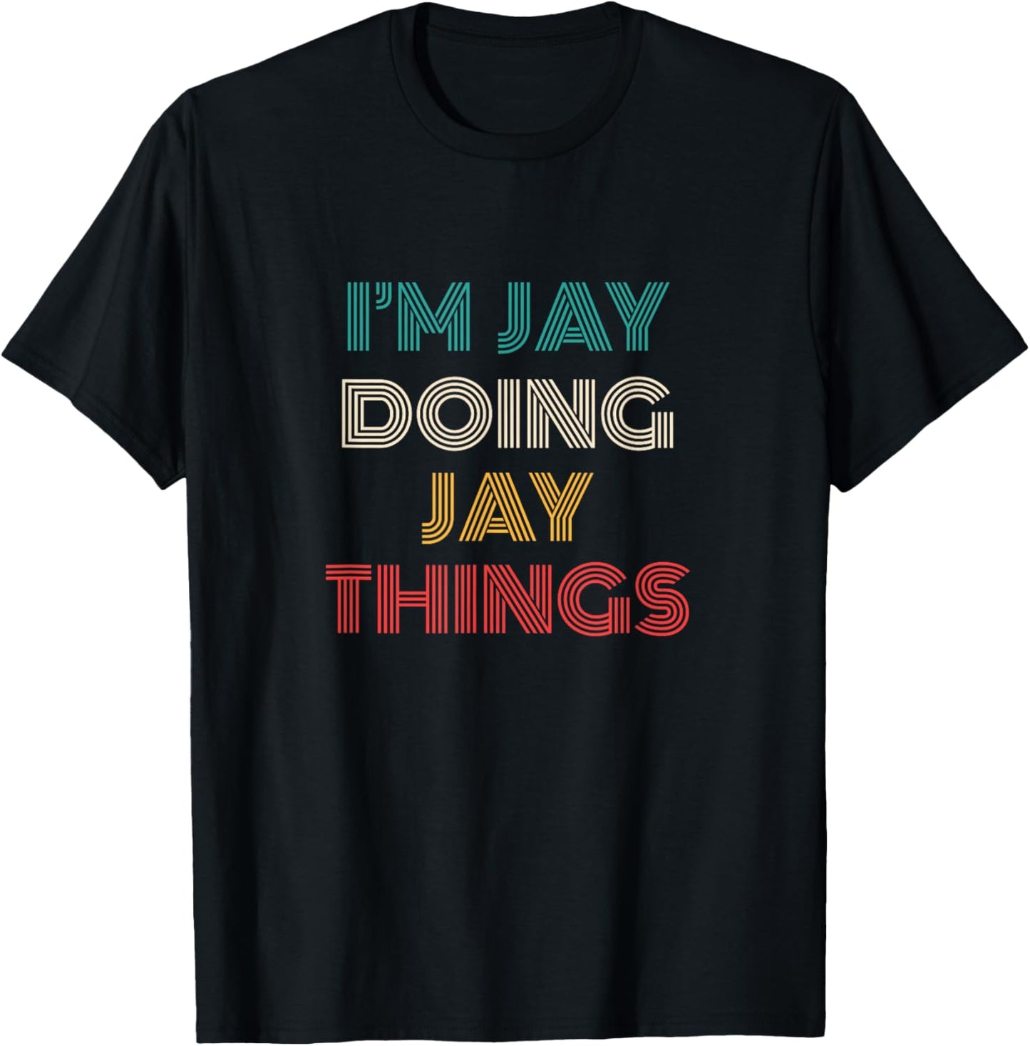 Jay Things Funny Retro First Name Jay T-Shirt - T-Shirt | Black