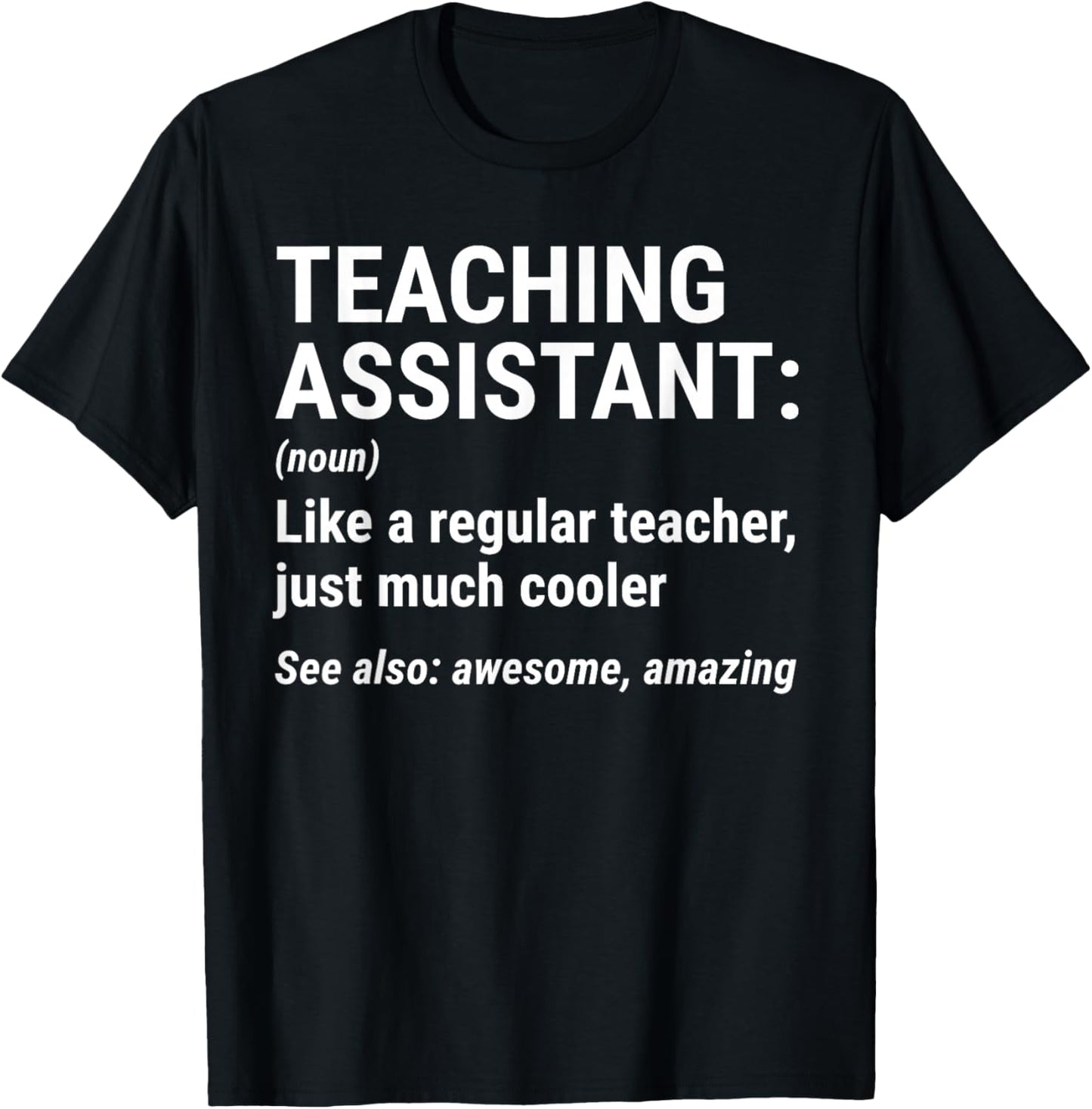 Teaching Assistant Definition Funny Teacher's Assistant T-Shirt - T-Shirt | Black