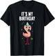 Flamingo Birthday It's My Birthday Flamingo T-Shirt - T-Shirt | Black