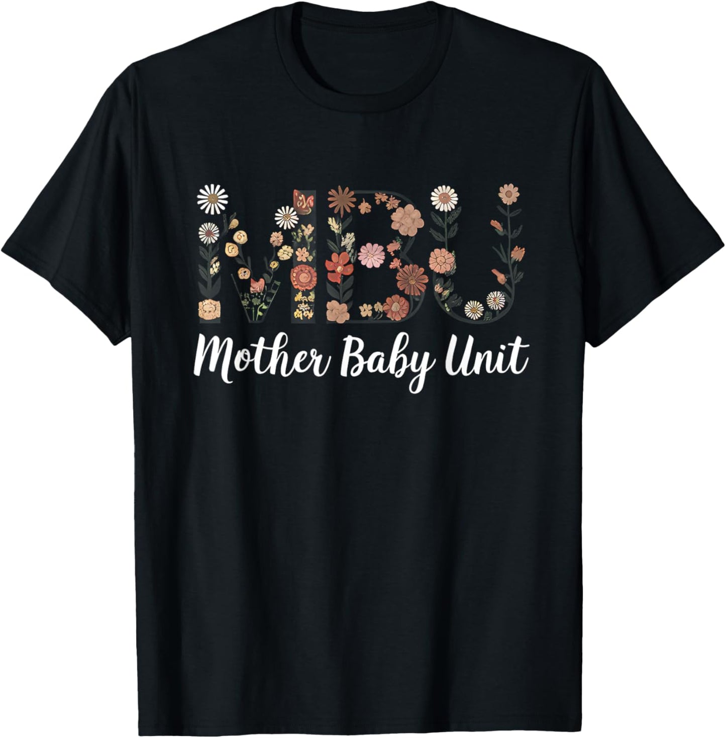Retro Floral Mother Baby Unit MBU Nurse Appreciation T-Shirt - T-Shirt | Black
