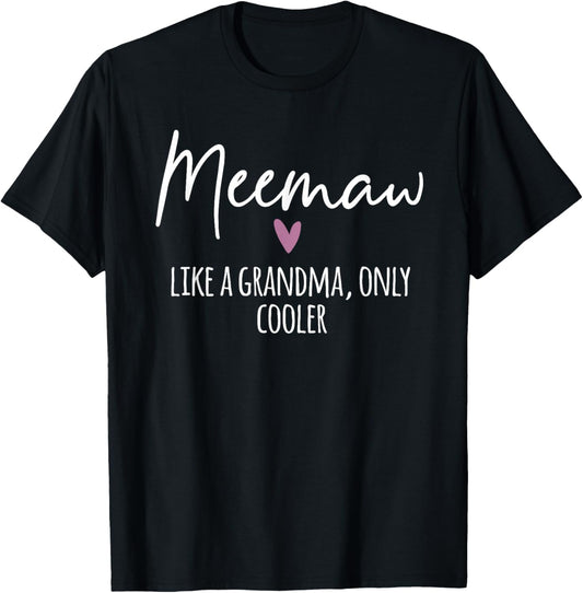 Meemaw Like A Grandma Only Cooler Heart Mother's Day Meemaw T-Shirt - T-Shirt | Black