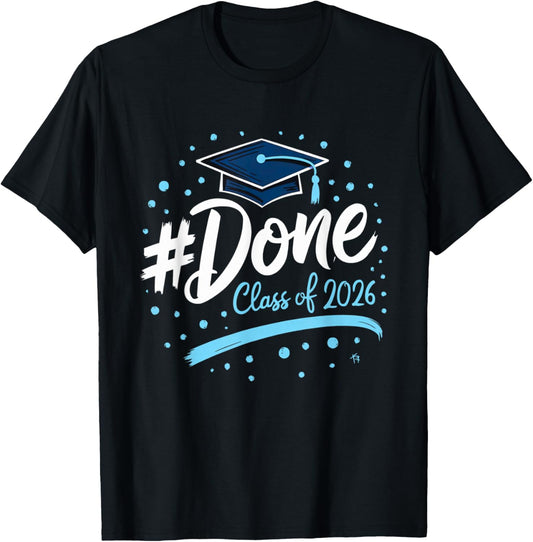 Class of 2026 Done Graduation Her Family Women Men T-Shirt - T-Shirt | Black