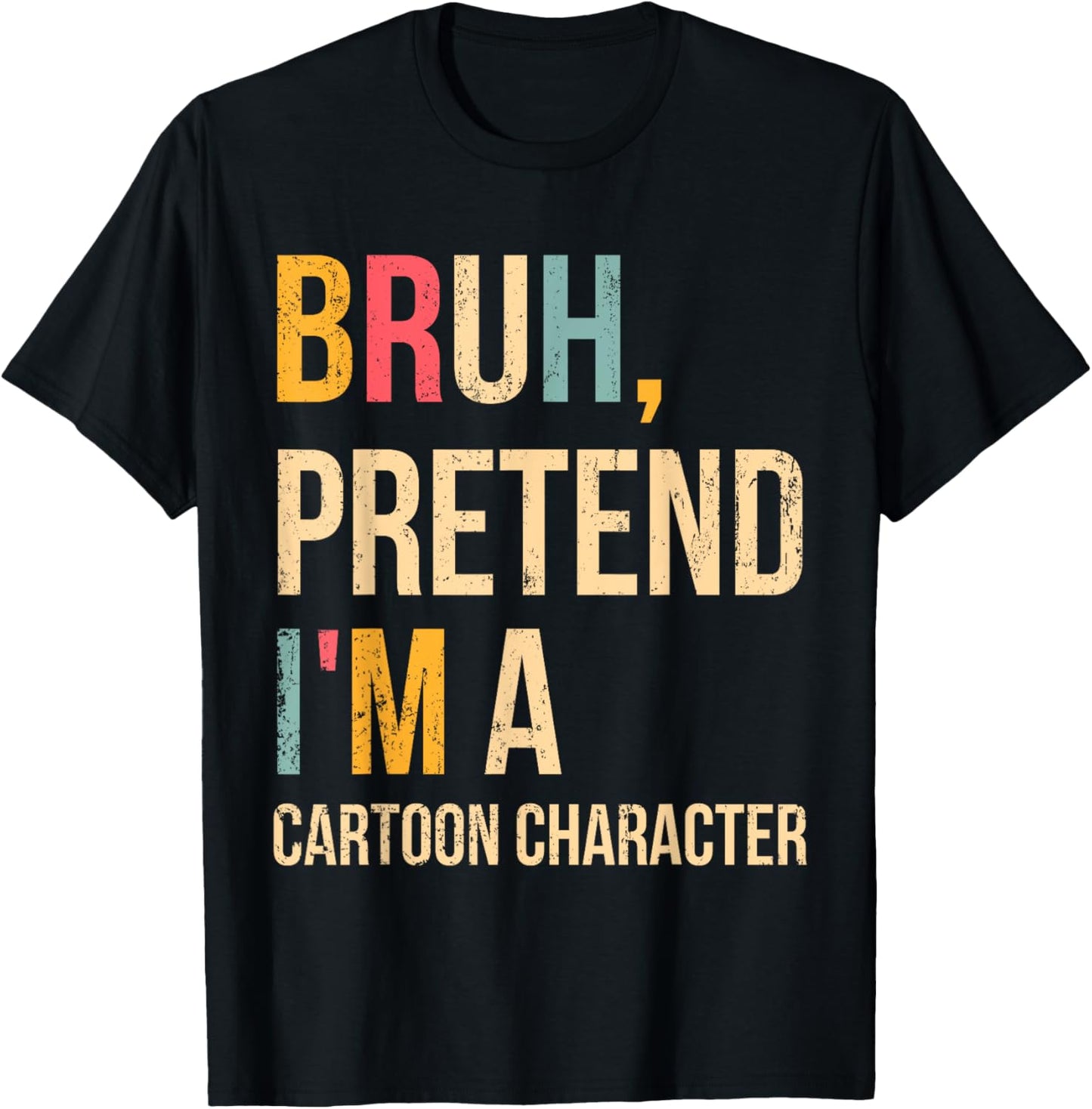 Bruh Pretend I'm A Cartoon Character Halloween Costume DIY T-Shirt - T-Shirt | Black