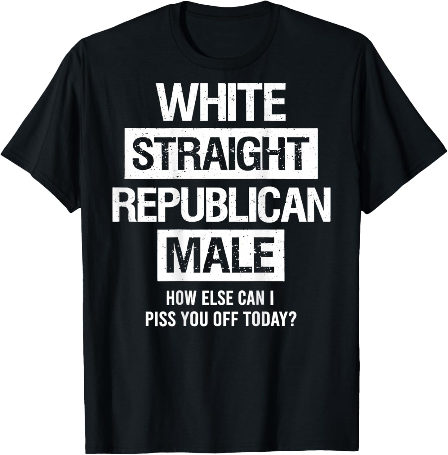 White Straight Republican Male Sarcastic Quote T-Shirt - T-Shirt | Black