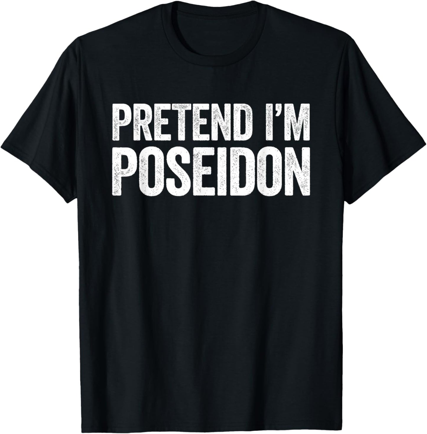 Pretend I'm Poseidon Shirt Adult Kids Men Women Costume T-Shirt - T-Shirt | Black