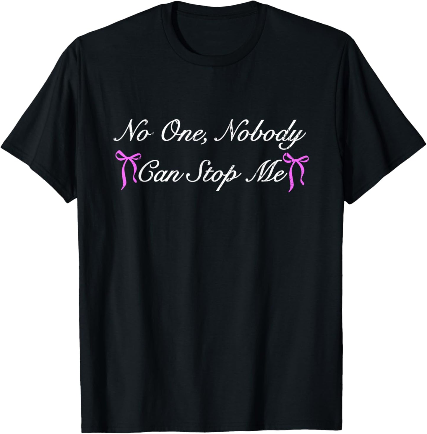 No One Nobody Can Stop Me, Funny Meme T-Shirt - T-Shirt | Black