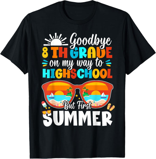 Goodbye 8th Grade Graduation To Highschool Hello Summer T-Shirt - T-Shirt | Black