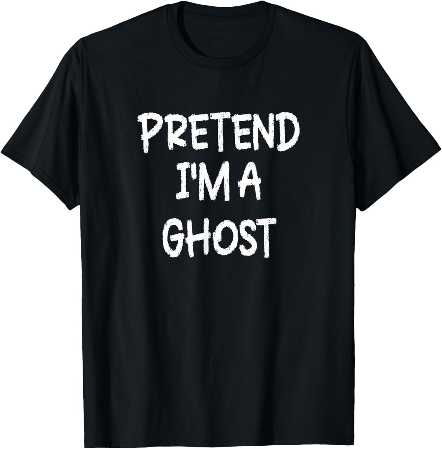 Pretend I'm a Ghost Lazy Last Minute Halloween Costume T-Shirt - T-Shirt | Black