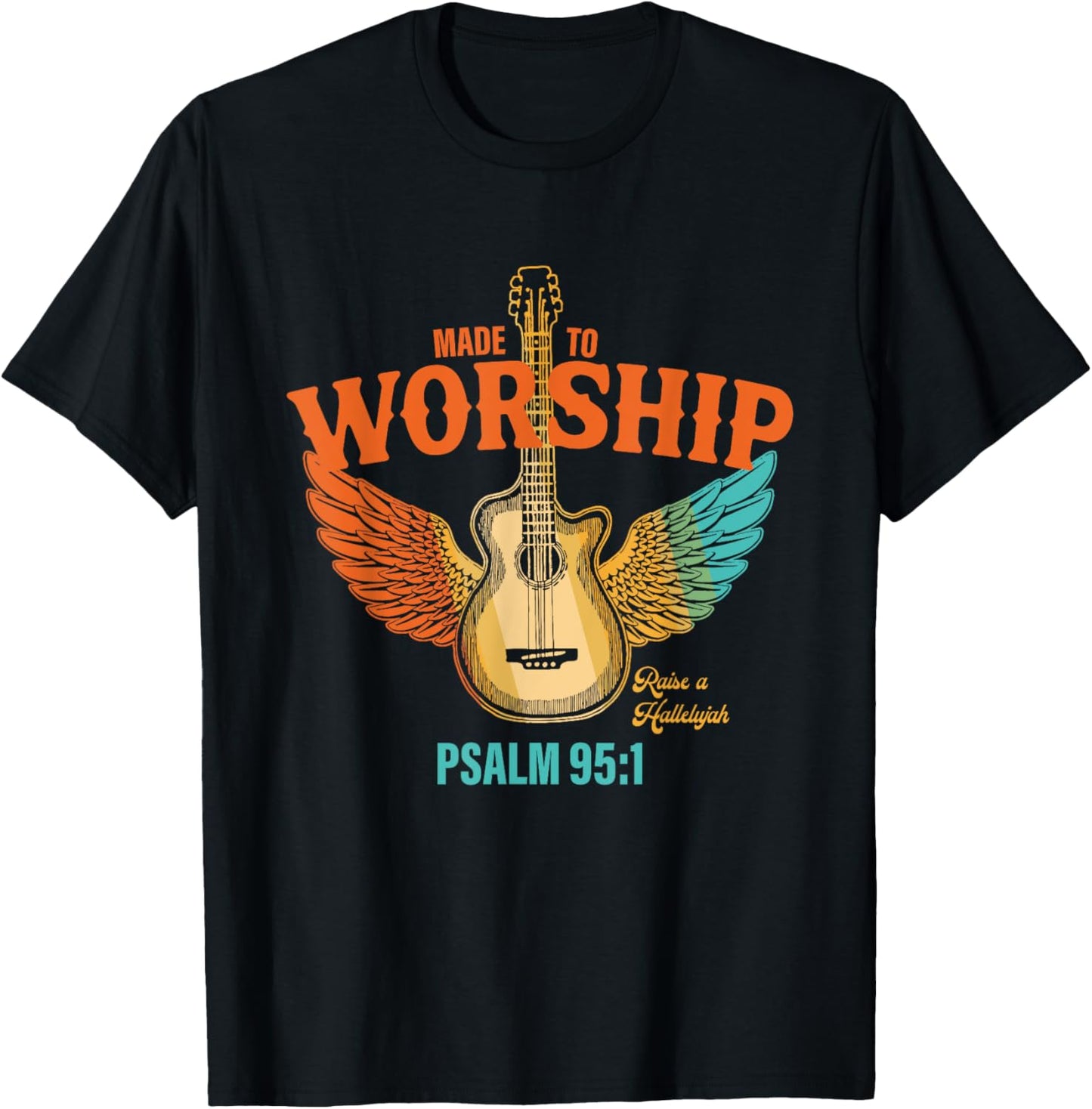 Made To Worship Raise A Hallelujah Psalm 95:1 Vintage Design T-Shirt - T-Shirt | Black
