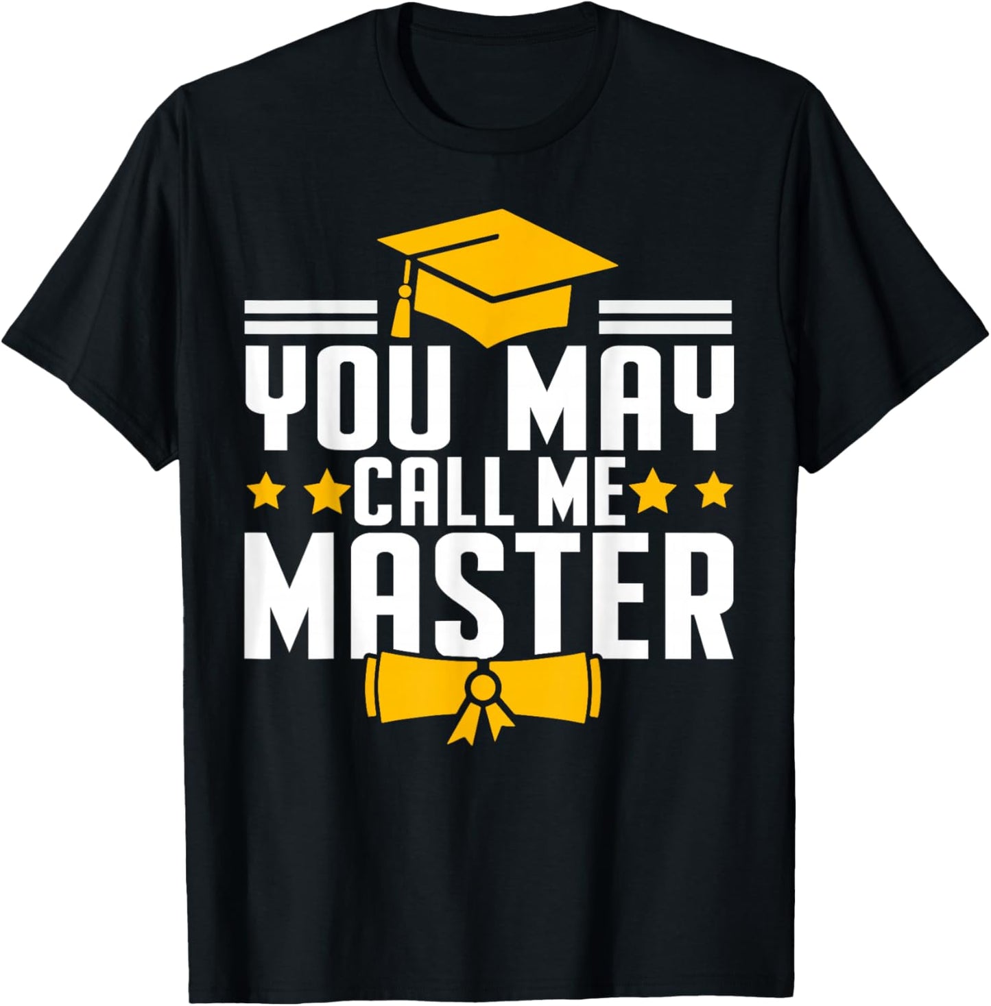 Masters Degree Graduation 2026 You May Call Me Master T-Shirt - T-Shirt | Black
