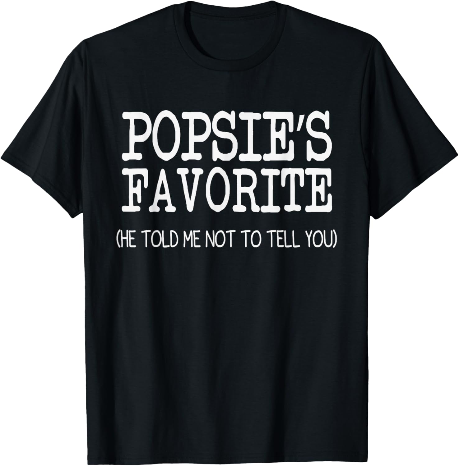 POPSIE’S Favorite Funny Family Grandson Granddaughter T-Shirt - T-Shirt | Black
