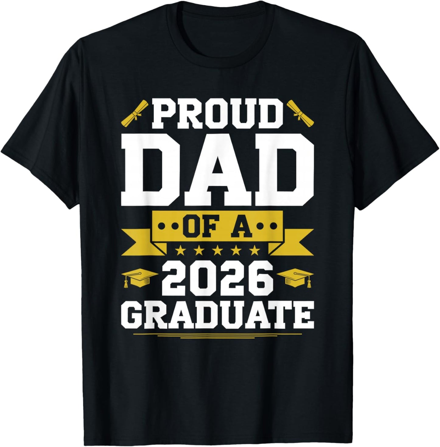 Proud Dad of A 2026 Graduate Graduation T-Shirt - T-Shirt | Black