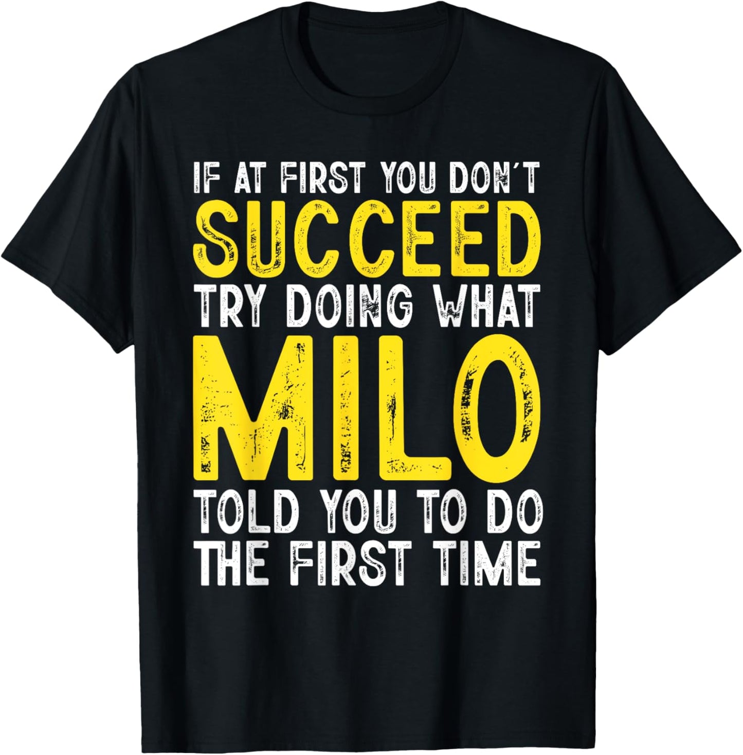 Milo If At First You Don't Succeed Funny Milo Name T-Shirt - T-Shirt | Black