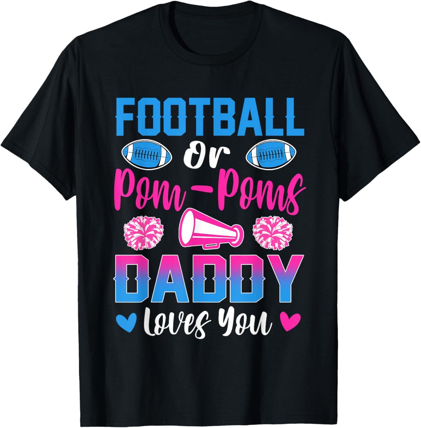 Football Or Pom Poms Daddy Loves You Gender Reveal Party T-Shirt - T-Shirt | Black