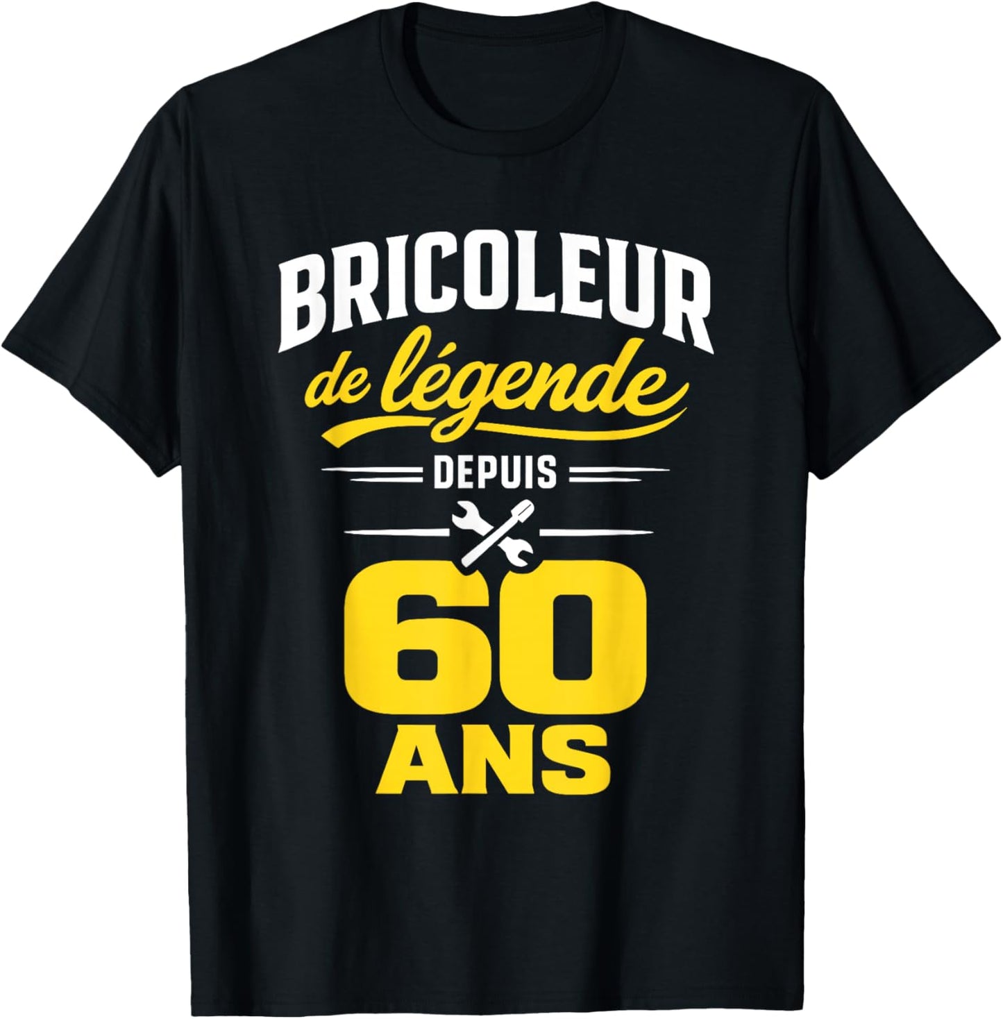 Bricoleur De Légende 60 Ans Homme Humour Cadeau Anniversaire T-Shirt - T-Shirt | Black