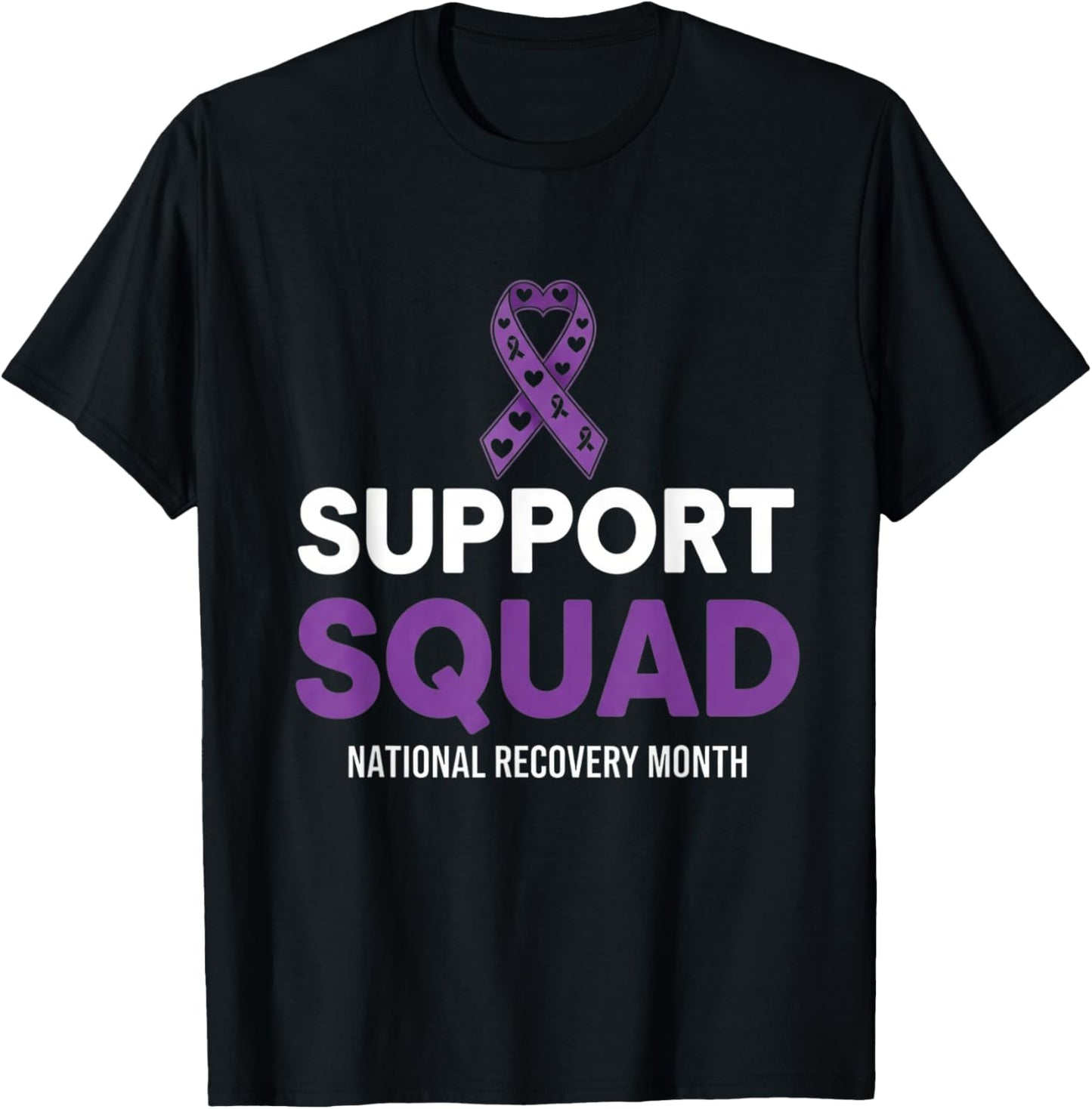 Support Squad National Recovery Month Addiction Recovery T-Shirt - T-Shirt | Black