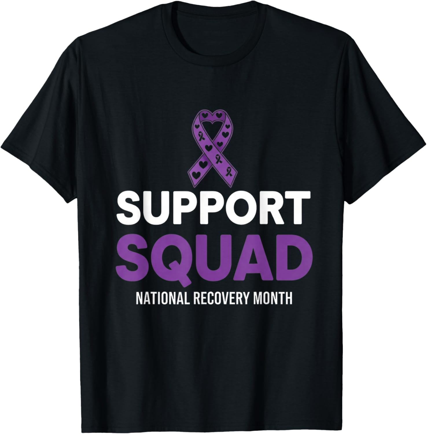 Support Squad National Recovery Month Addiction Recovery T-Shirt - T-Shirt | Black