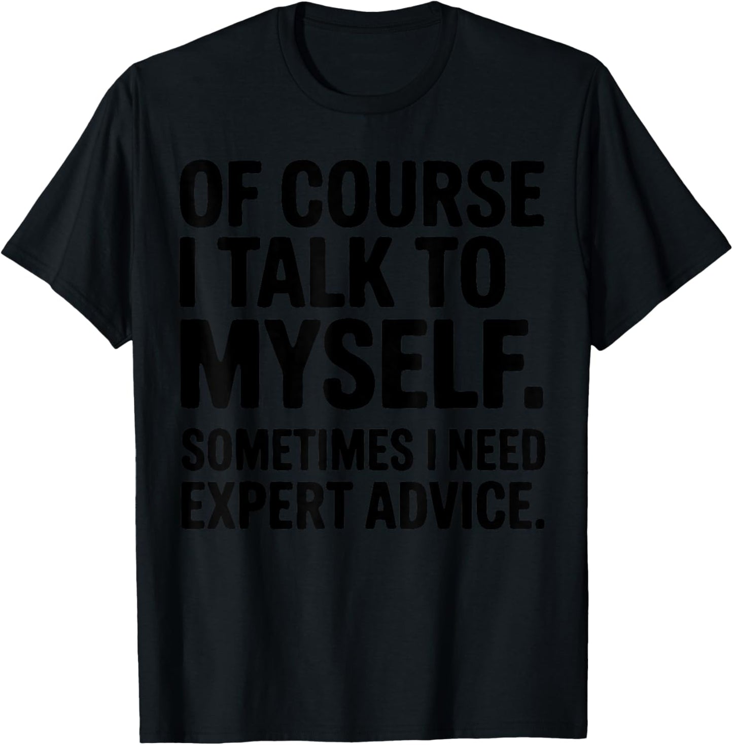 Funny Office Humor Sarcastic Quote for Coworkers T-Shirt - T-Shirt | Black