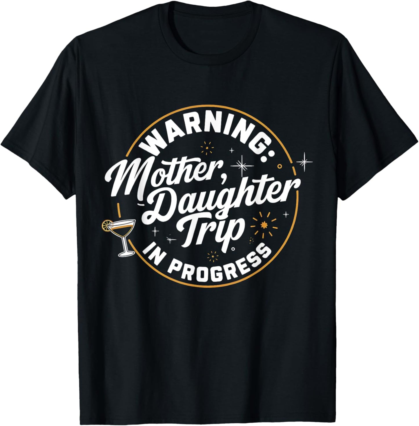 Warning Mother Daughter Trip In Progress Trip with Mom T-Shirt - T-Shirt | Black