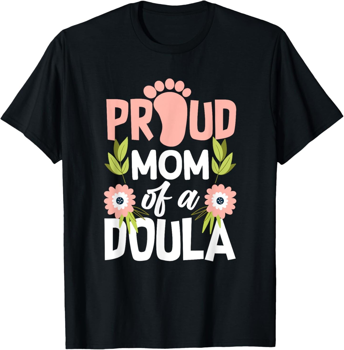 Proud Mom Of A Doula Cute Doula Mom T-Shirt - T-Shirt | Black