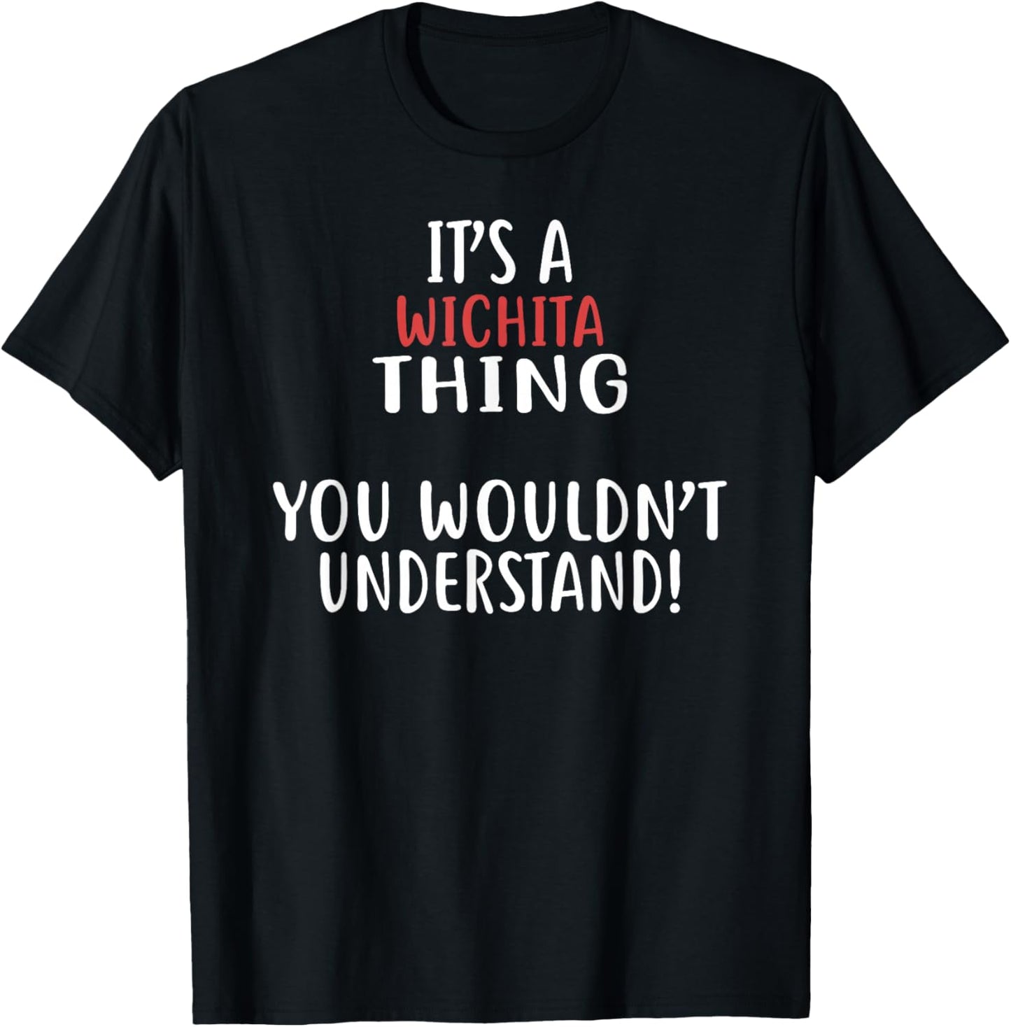 It's A Wichita Thing City Shirt Wichitas T-Shirt - T-Shirt | Black