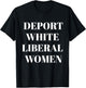 Deport White Liberal Women T-Shirt - T-Shirt | Black