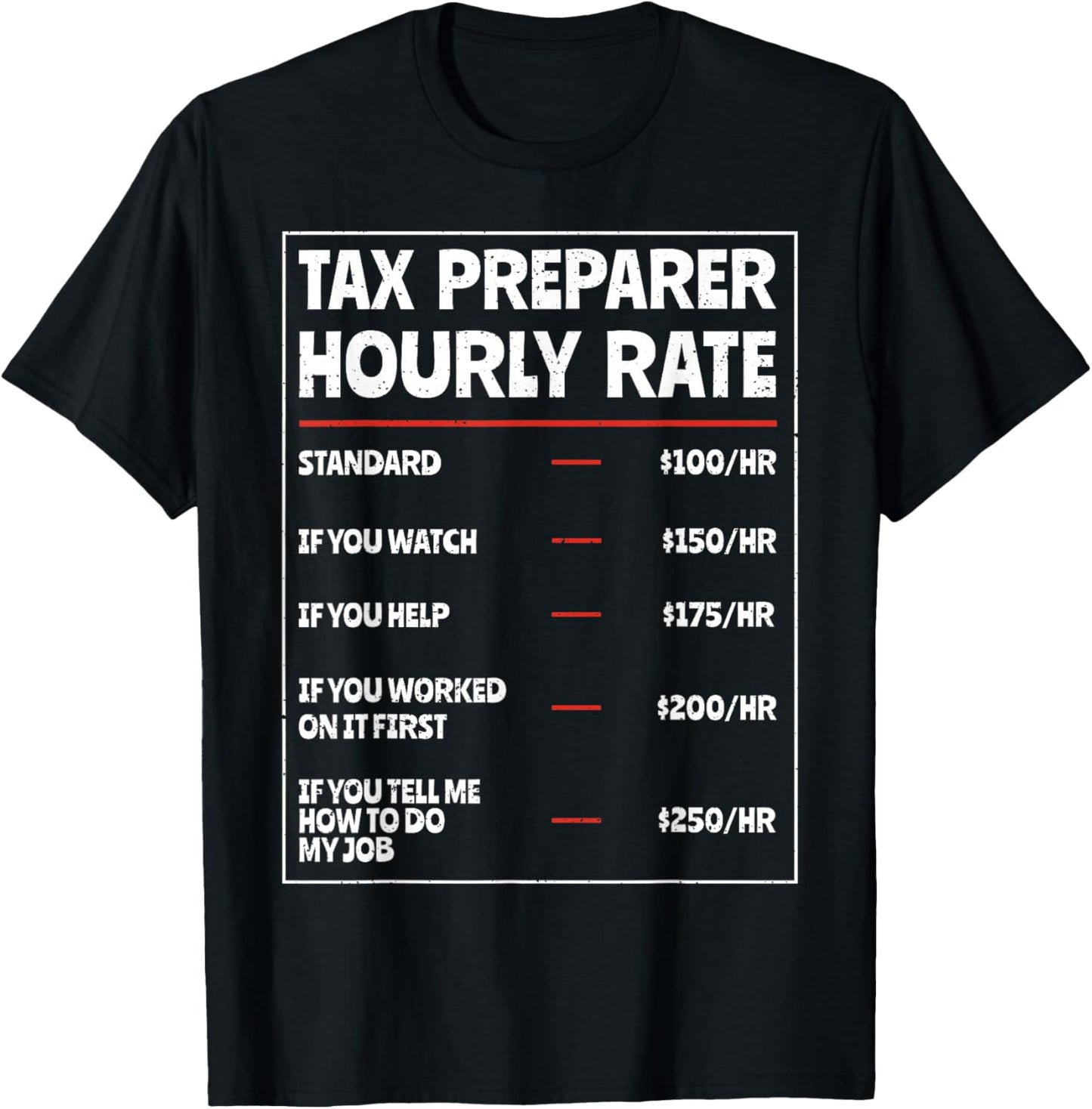 Tax Preparer Hourly Rate Funny Tax Season Tax Day Accounting T-Shirt - T-Shirt | Black