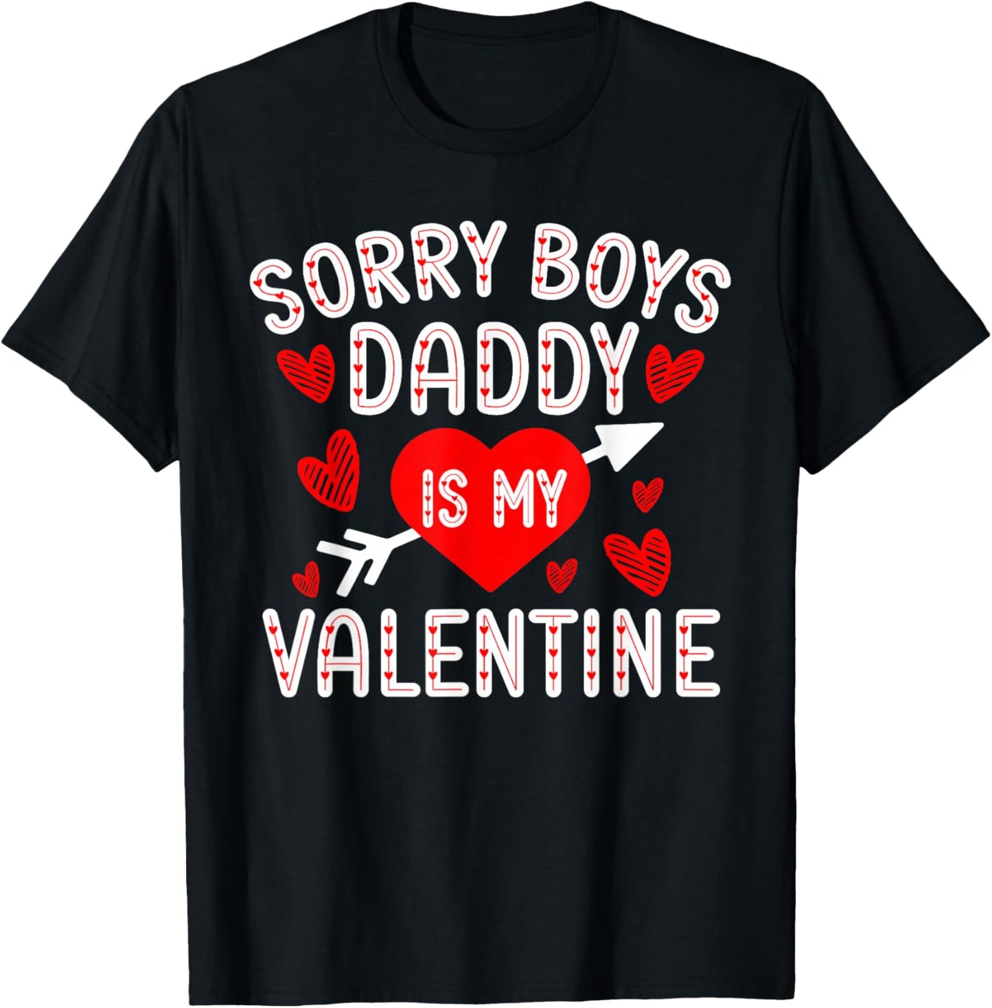 Sorry Boys Daddy Is My Valentine Cute Heart Valentine's Day T-Shirt - T-Shirt | Black