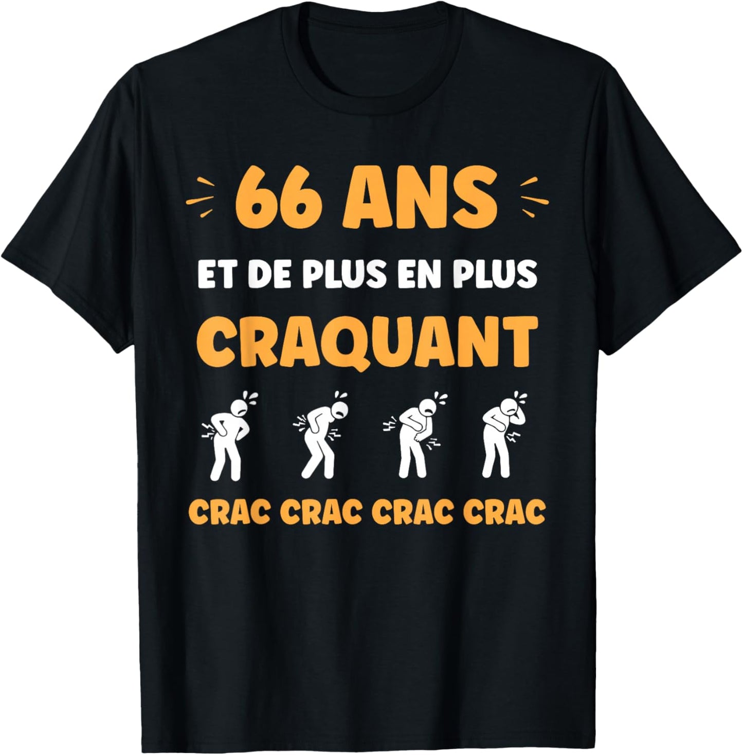 Crac Humour Fatigue craquant 66 Ans Anniversaire Age 66 Ans T-Shirt - T-Shirt | Black