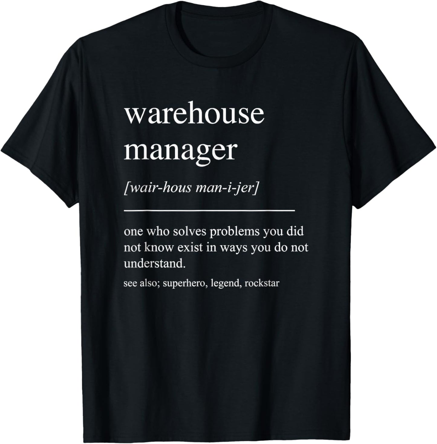 Funny Warehouse Manager Definition Retirement Appreciation T-Shirt - T-Shirt | Black