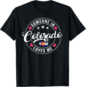 Someone In Colorado Loves Me T-Shirt - T-Shirt | Black