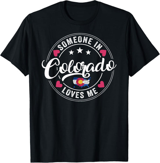 Someone In Colorado Loves Me T-Shirt - T-Shirt | Black