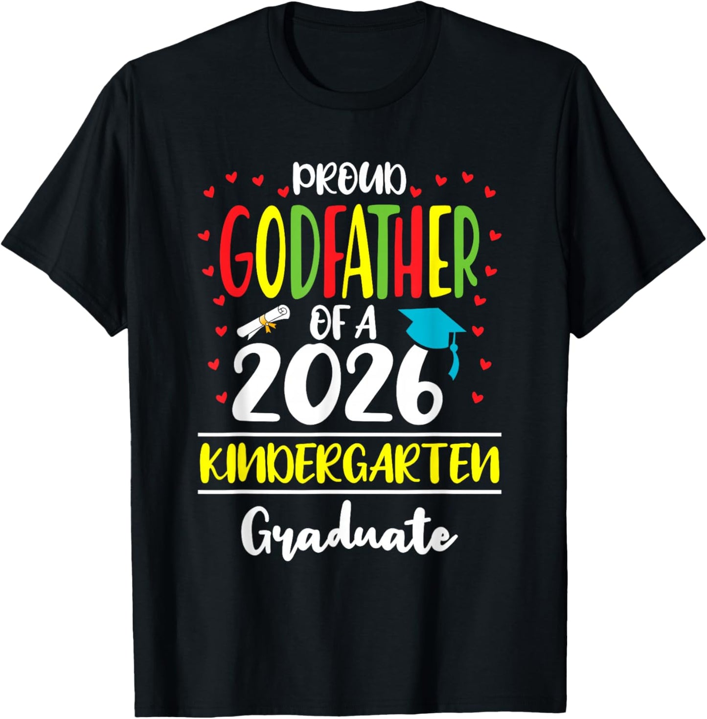 Proud Godfather of a Class of 2026 Kindergarten Graduate T-Shirt - T-Shirt | Black