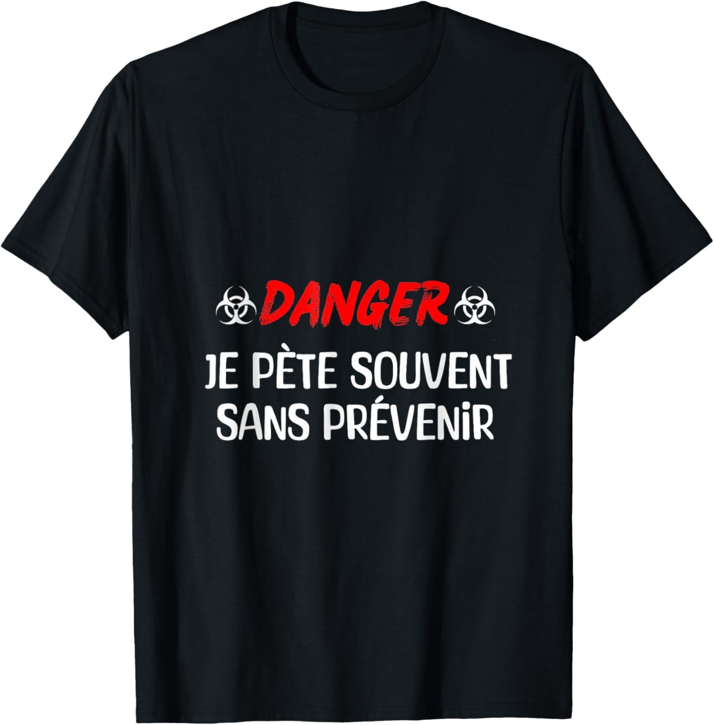 Danger Je Pète Often Without Warning Funny Humor Quote T-Shirt - T-Shirt | Black