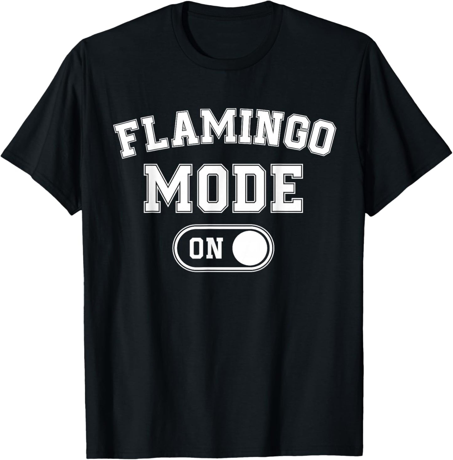 Flamingo Mode On Costume Funny Pink Bird Lover Gif T-Shirt - T-Shirt | Black