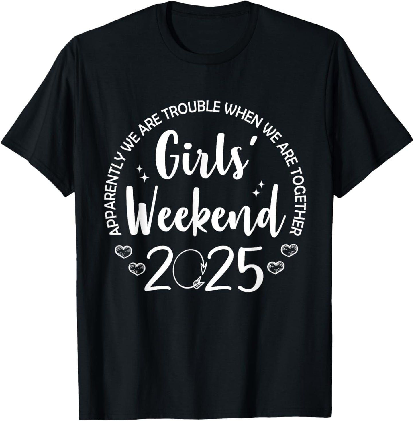 Girls Trip 2025 Matching Vacation Travel Girls Weekend 2025 T-Shirt - T-Shirt | Black