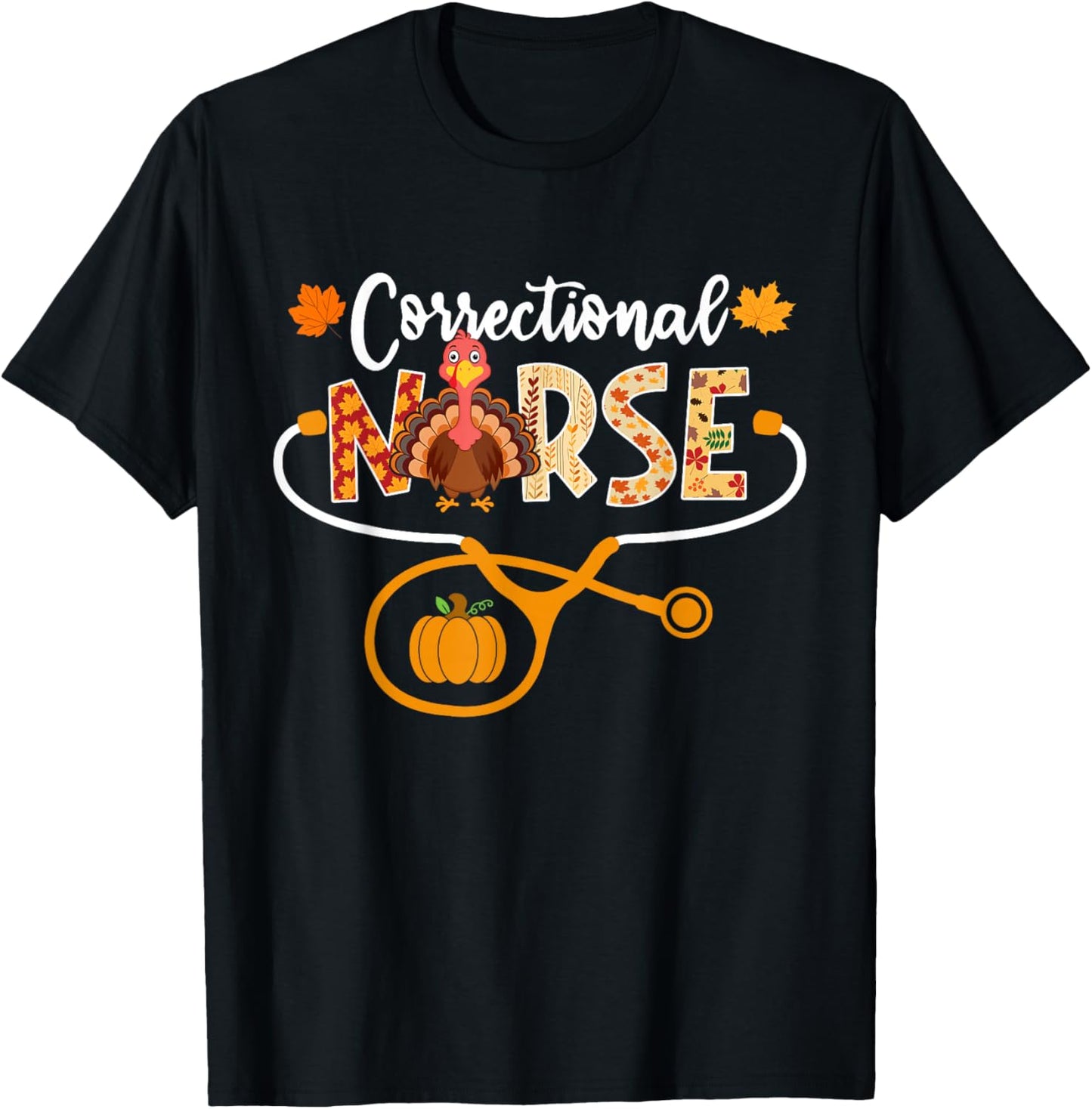 Correctional Nurse Turkey Stethoscope Pumpkin Thanksgiving T-Shirt - T-Shirt | Black