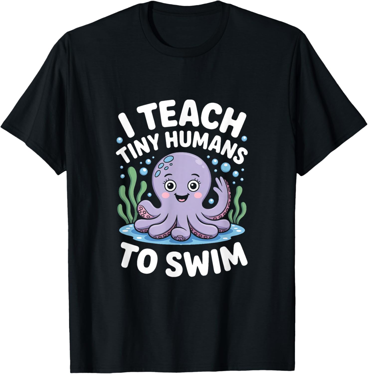 I Teach Tiny Humans How to Swim T-Shirt - T-Shirt | Black