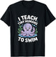I Teach Tiny Humans How to Swim T-Shirt - T-Shirt | Black