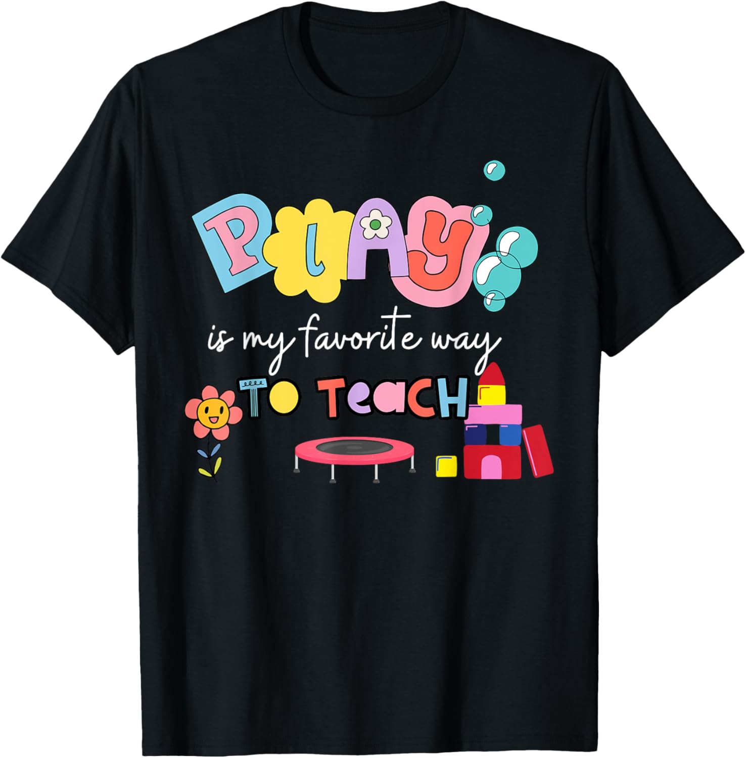 Play Is My Favorite Way To Learn Special Teacher Autism T-Shirt - T-Shirt | Black