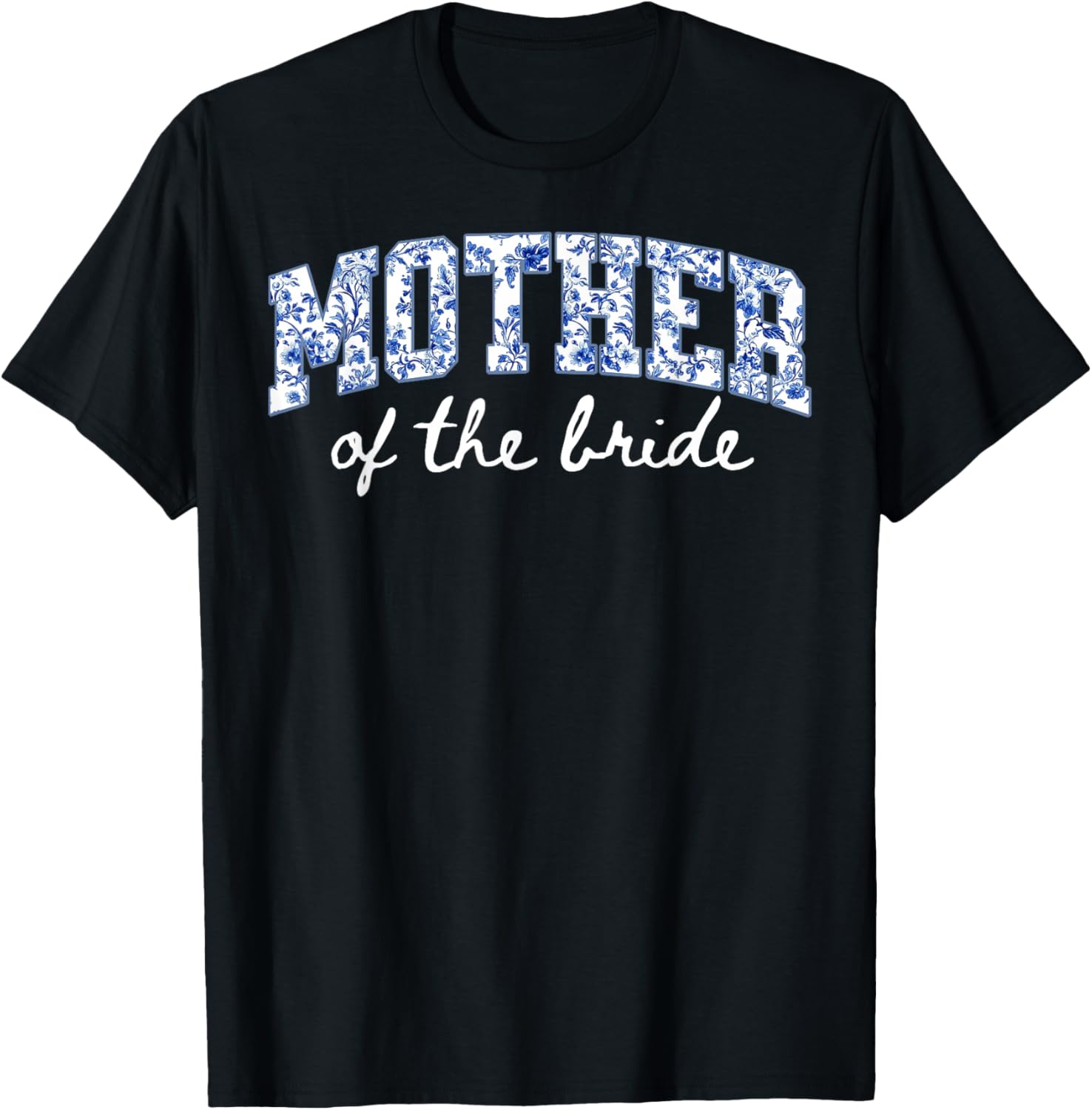 Mother of The Bride Floral Blue Chinoiserie Wedding Bridal T-Shirt - T-Shirt | Black