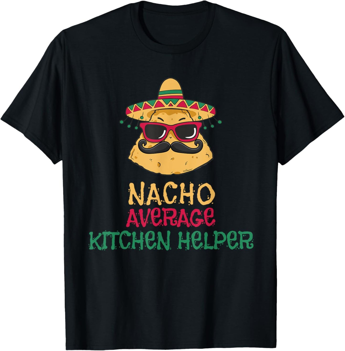 Nacho Average Kitchen Helper Cinco de Mayo T-Shirt - T-Shirt | Black