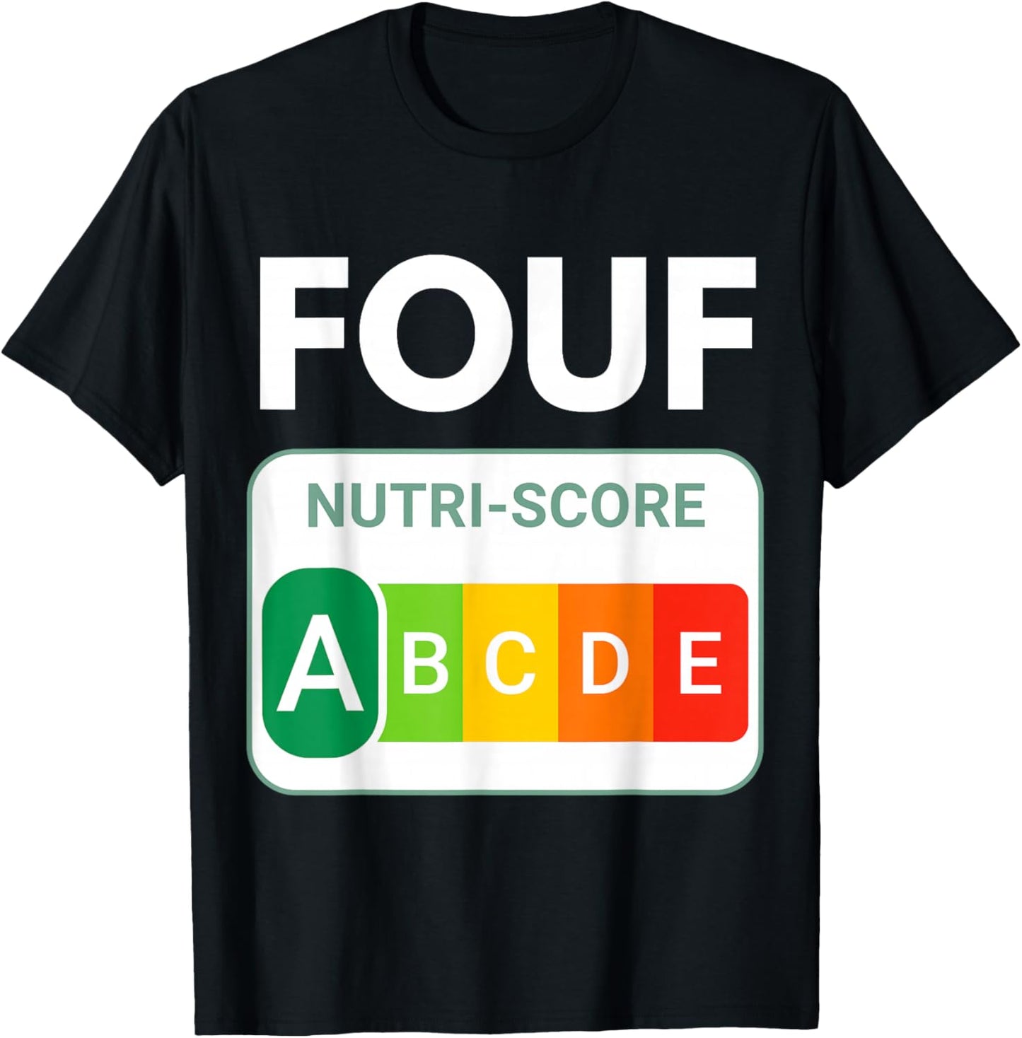 Nutri-Score A Humour. Funny Gift Between Friends. for Adults T-Shirt - T-Shirt | Black